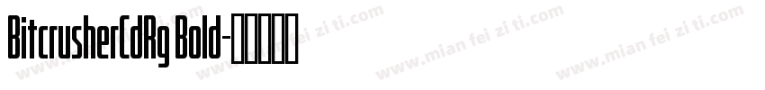 BitcrusherCdRg Bold字体转换